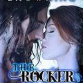 The rocker who... Tome 8, 9, 10 et 11 de Terri Anne Browning / Nath'