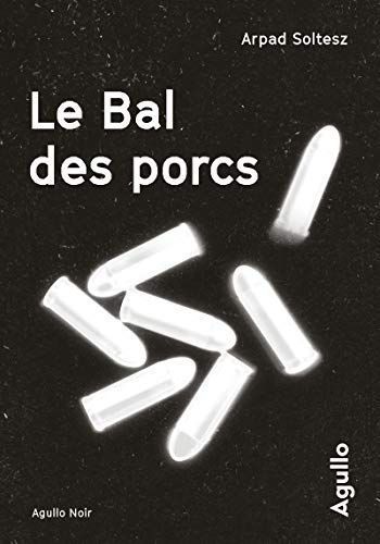 le bal des porcs - arpad soltesz