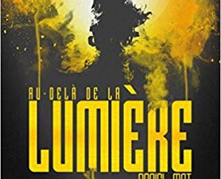 Au-delà de la lumière, de Daniel Mat (éditions Scrineo)