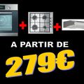 L'ensemble FOUR+TABLE CUISSON+HOTTE à partir de 279€