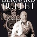 Bernard Buffet, le dernier samouraï