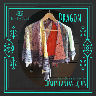 Dragon et Lòng: des Châles Fantastiques!