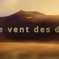 Le vent des dunes - Le Clip Vidéo !