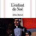 L'enfant de Noé d'Eric Emmanuel Schmitt