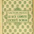 Le roi s'amuse - Lucrèce Borgia, Victor Hugo