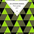 Notre quelque part, de Nii Ayikwei Parkes