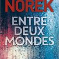 Olivier Norek "Entre deux mondes"