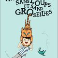 Histoires sans loups et sans groseilles – Elodie Sauvage / Broll & Prascida