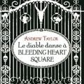 TAYLOR, Andrew : Le diable danse à Bleeding Heart Square