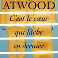 C'est le coeur qui lâche en dernier, de Margaret Atwood