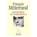 Mémoires interrompus de François Mitterrand et Georges-Marc Benamou