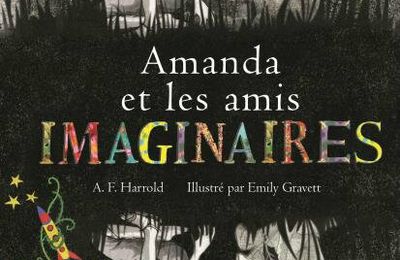 Amanda et les amis imaginaires, par A.F. Harrold & Emily Gravett