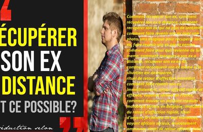Comment récupérer son ex, comment récupérer son ex à distance, comment récupérer son ex qui na plus de sentiment, comment faire revenir son ex avec une photo, sms magique pour récupérer son ex, faire revenir son ex par la pensée, comment faire pour qu'il revienne de lui même, comment manquer a son ex a distance, récupérer son ex en 4h, comment reconquérir son ex même si la situation est désespérée