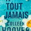 A tout jamais de Colleen Hoover [Jamais Plus #2]