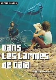 Dans les larmes de Gaïa
