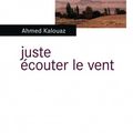 Juste écouter le vent ---- Ahmed Kalouaz