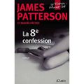 La 8e Confession par James Patterson