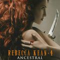 "Rebecca Kean - Ancestral" Tome 4 de Cassandra O'Donnell