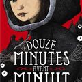 Douze minutes avant minuit, de Christopher Edge, chez Flammarion ***