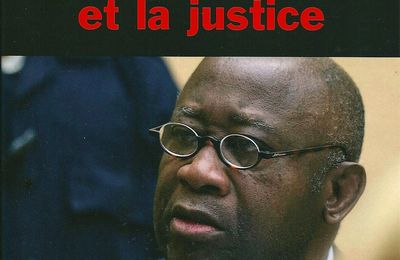 Pour la vérité et la justice ; Côte d'Ivoire : révélations sur un scandale français (Laurent Gbagbo et François Mattei)