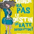 Tout le monde n'a pas le destin de Kate Middleton !