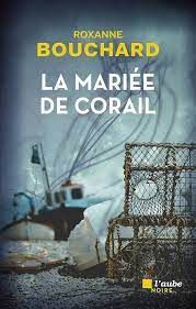 La mariée de corail de Roxanne Bouchard