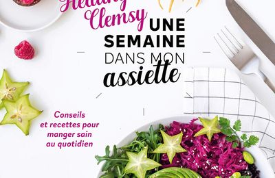Une semaine dans mon assiette; Healhy Clemsy: bien se nourrir, une approche globale