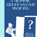 THURBER James / L'homme qui en savait trop peu.