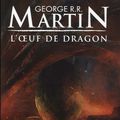 "L'Œuf de dragon" de George R. R. Martin