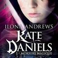 Ilona Andrews - "Kate Daniels, tome 1: morsure magique".