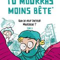 Tu mourras moins bête tome 2: Docteur Moustache s'attaque à la santé!!