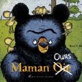 Maman Oie/Ours