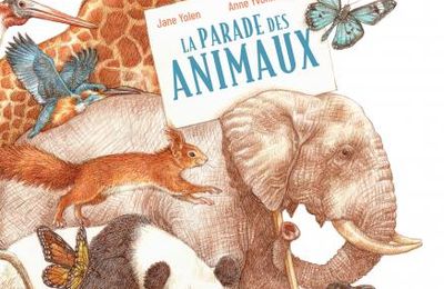 Idée cadeau de Noël : La Parade des animaux- un splendide album qui célèbre les animaux.