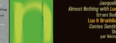 Luc Ferrari : Almost Nothing With... (Errant Bodies, 2013) / Contes Sentimentaux (Shiiin, 2013) / Tautologos III (PiedNu, 2014)