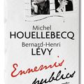 Ennemis publics de Michel Houellebecq et Bernard-Henri Lévy