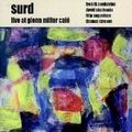 Surd: Live at Glenn Miller Café (Ayler - 2004)