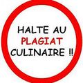 HALTE AU PLAGIAT CULINAIRE !!!!