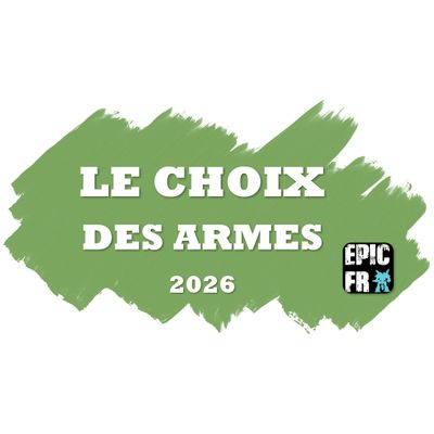 Epic - Choix des Armes 2026 en approche !