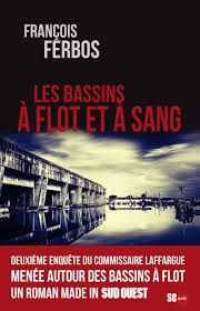 Les bassins à flot et à sang de François Ferbos