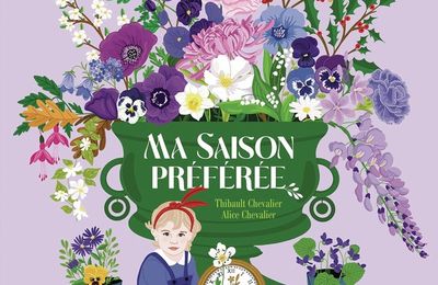 MA SAISON PREFEREE - ALICE CHEVALIER - THIBAULT CHEVALIER : EN LIBRAIRIE LE 2 OCTOBRE PROCHAIN !
