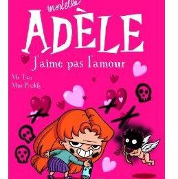 ~ Mortelle Adèle, tome 4 : J'aime pas l'amour - Mr Tan, Miss Prickly, Rémi Chaurand