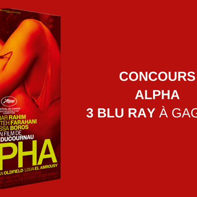 CONCOURS  ALPHA ; 3 BLU RAY du dernier film événement de Julia Ducournau à gagner