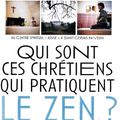 Enquête sur un sesshin zen au centre Assise : Qui sont ces chrétiens qui pratiquent le zen ? Panorama n° 385, février 2003