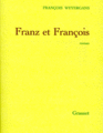 Franz et François, de François Weyergans (1997)