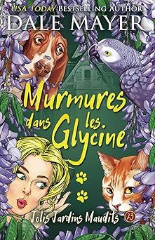 Murmures dans la glycine - dale mayer