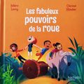 Les fabuleux pouvoirs de la roue