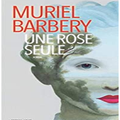 Muriel Barbery, Une rose seule