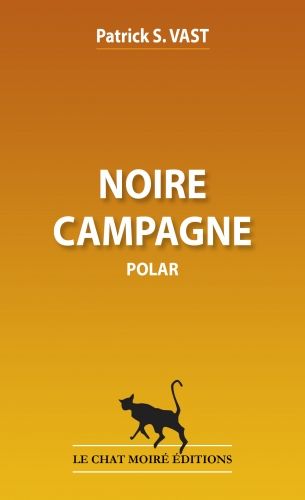 Noire campagne de Patrick S. Vast