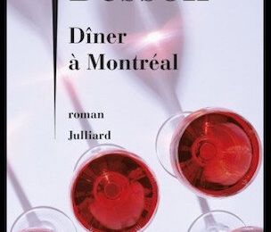 Un dîner à Montréal - Philippe Besson