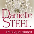 PLUS QUE PARFAIT - DANIELLE STEEL.